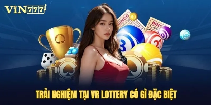 Ưu điểm của nhà cung cấp xổ số VR Lottery